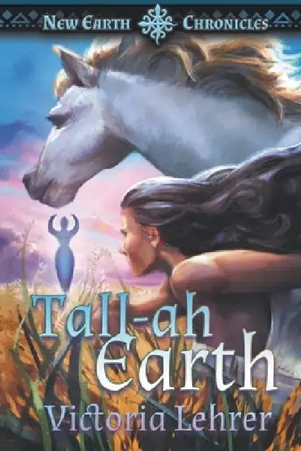 Tall-ah Earth: A Visionary Sci-Fi Adventure by Victoria Lehrer