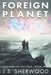 Foreign Planet by J. S. Sherwood