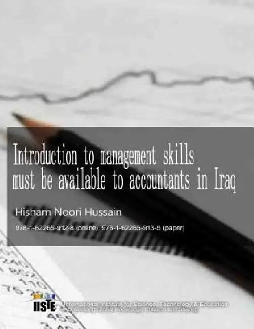 Introduction to management skills must be available to accountants in Iraq: 978-1-62265-913-5 by Hisham Noori Hussain