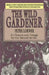 The Wild Gardener by Peter Loewer