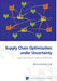 Supply Chain Optimization under Uncertainty by Barrie Michael Cole