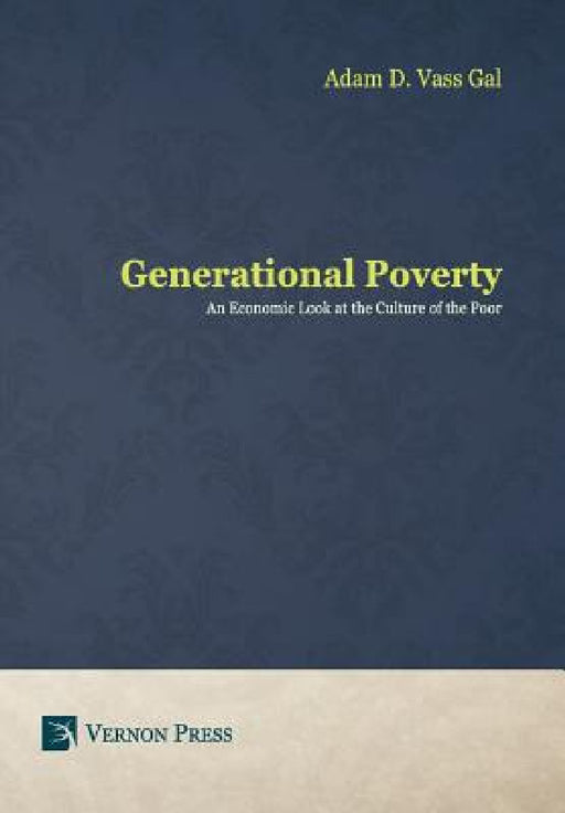 Generational Poverty by Adam D. Vass Gal