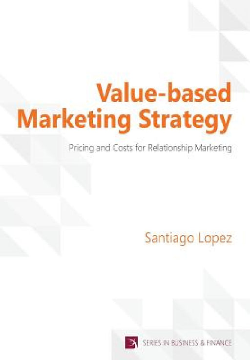Value-based Marketing Strategy by Santiago Lopez