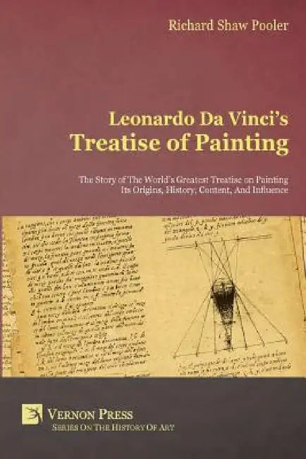 Leonardo da Vinci's Treatise of Painting by Richard Shaw Pooler