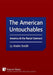 The American Untouchables: America & the Racial Contract: A historical perspective on race-based politics by Andre Smith