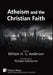 Atheism and the Christian Faith by William H. U. Anderson, Richard Swinburne