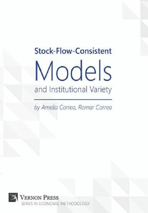 Stock-Flow-Consistent Models and Institutional Variety by Amelia Correa, Romar Correa