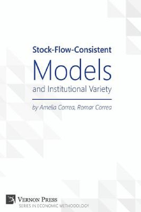 Stock-Flow-Consistent Models and Institutional Variety by Amelia Correa, Romar Correa