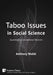 Taboo Issues in Social Science: Questioning Conventional Wisdom by Anthony Walsh