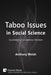Taboo Issues in Social Science: Questioning Conventional Wisdom by Anthony Walsh