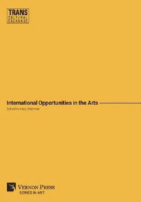 International Opportunities in the Arts (Premium Color) by Mary Sherman