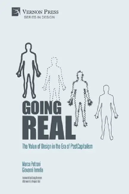 Going Real: The Value of Design in the Era of PostCapitalism by Marco Petroni