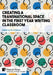 Creating a Transnational Space in the First Year Writing Classroom by W. Ordeman