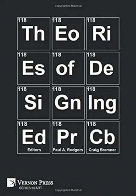 118 Theories of Design[ing] by Paul A. Rodgers, Craig Bremner