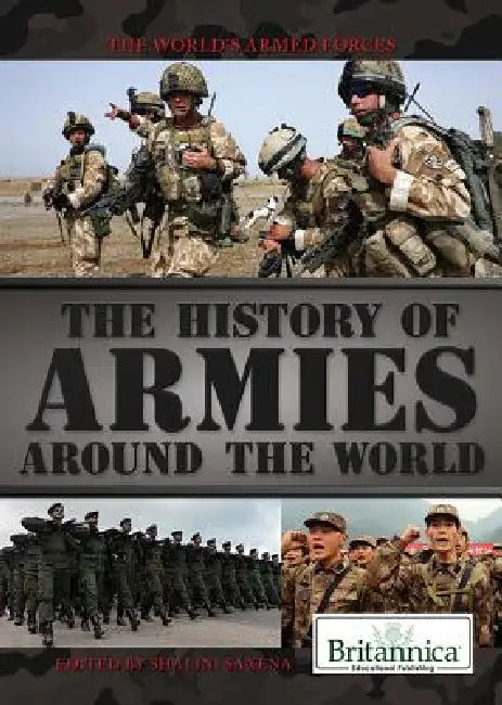 The History of Armies Around the World by Michael Ray, Shalini Saxena
