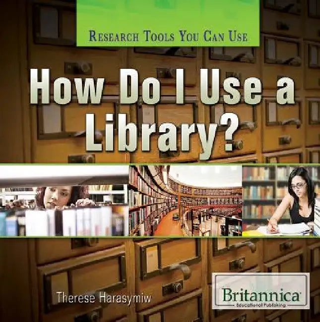 How Do I Use a Library? by Therese Harasymiw