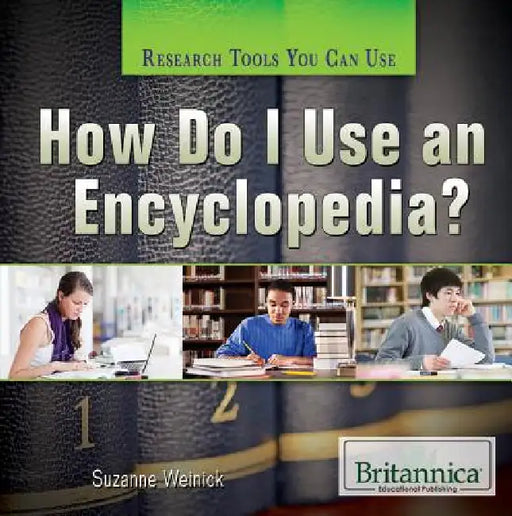 How Do I Use an Encyclopedia? by Suzanne Weinick