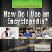 How Do I Use an Encyclopedia? by Suzanne Weinick