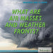 What Are Air Masses and Weather Fronts? by Bobi Martin