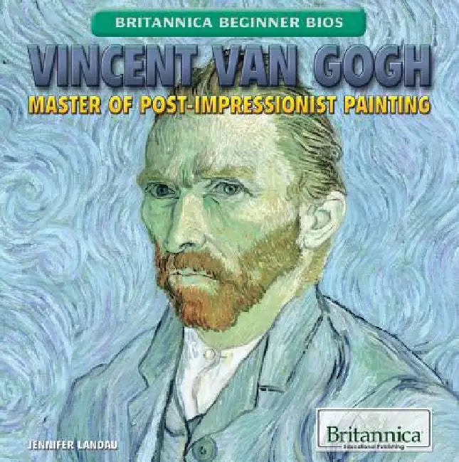 Vincent Van Gogh: Master of Post-Impressionist Painting by Jennifer Landau