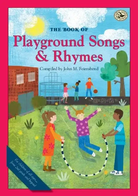 The Book of Playground Songs and Rhymes by John M. Feierabend
