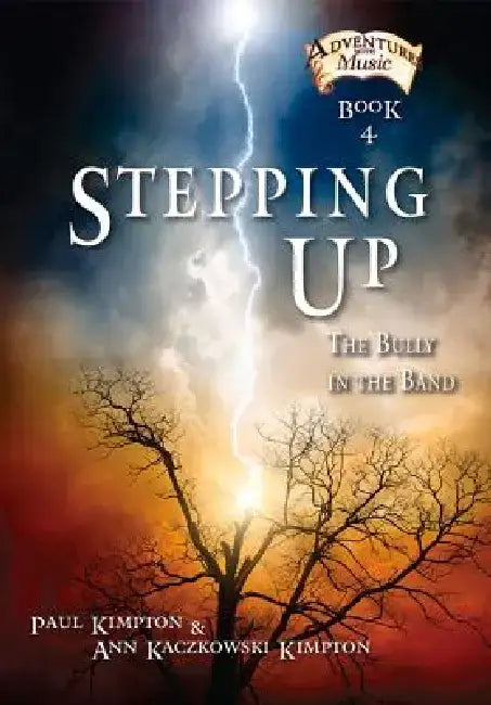 Stepping Up: The Bully in the Band by Paul Kimpton