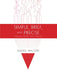 Simple, Brief, and Precise: How to Write with Clarity by Darrel Walters