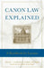Canon Law Explained: A Handbook for Laymen by Fr Laurence J. Spiteri