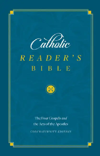 The Catholic Reader's Bible: The Gospels by Sophia Institute Press