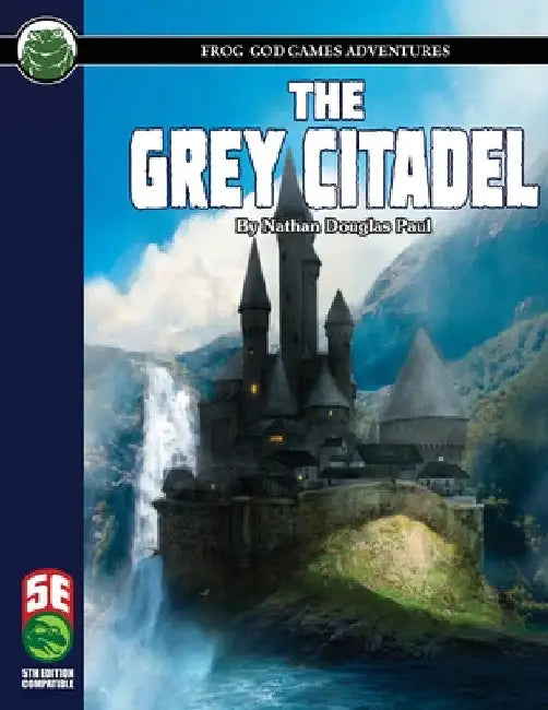 The Grey Citadel 5E by Nathan D. Paul