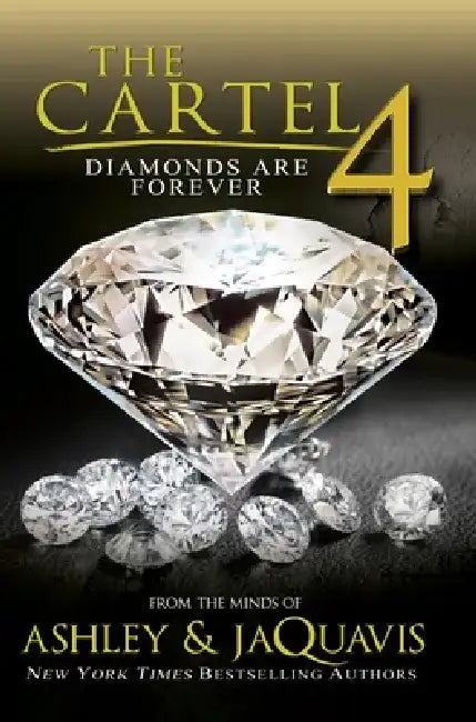 The Cartel 4: Diamonds Are Forever by Ashley