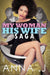 My Woman His Wife Saga by Anna J