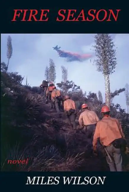 Fire Season by Miles Wilson