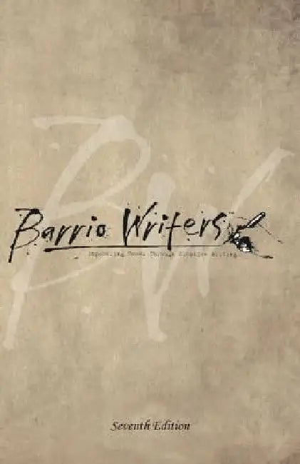 Barrio Writers 7th Edition by Sarah Rafael Garcia