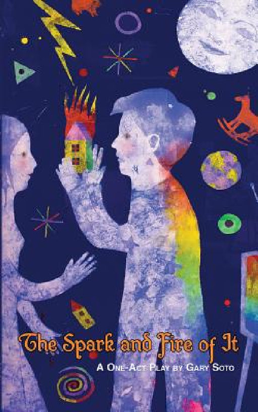The Spark and Fire of It by Gary Soto