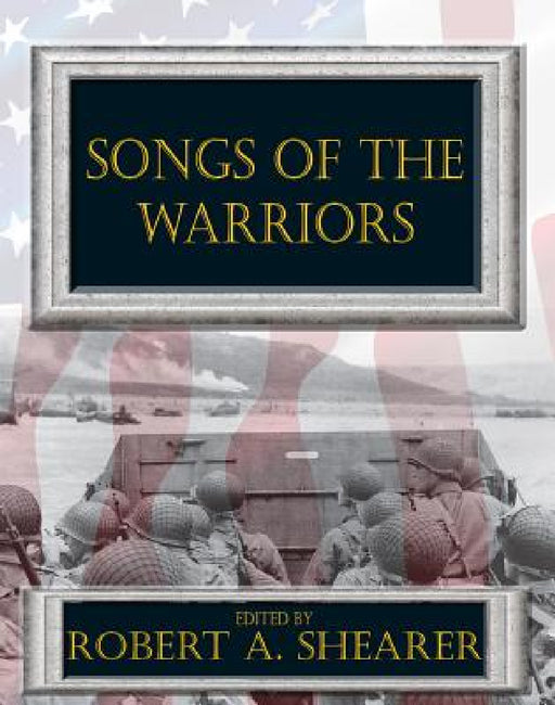 Songs of the Warriors by Robert Shearer