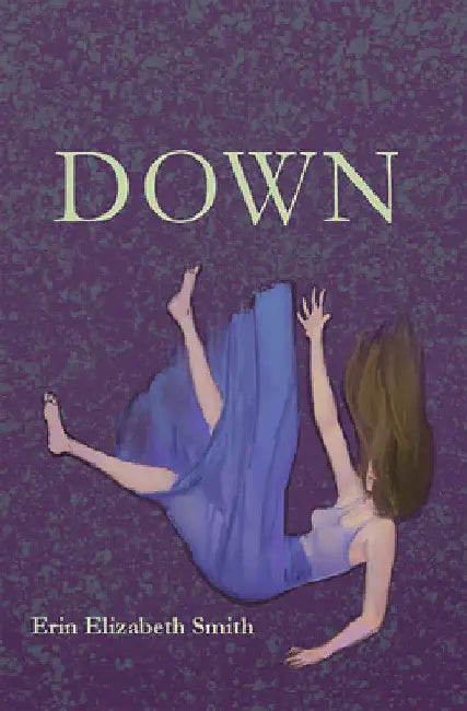 Down by Erin Elizabeth Smith