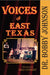 Voices of East Texas by Bobby Johnson