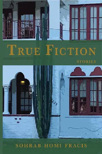 True Fiction by Fracis, Sohrab Homi