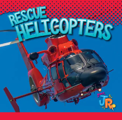 Rescue Helicopters by Jen Besel