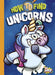 How to Find Unicorns by Thomas Kingsley Troupe
