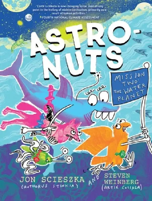 Astronuts Mission Two: The Water Planet by Jon Scieszka, Steven Weinberg