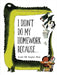 I Didn't Do My Homework Because... by Davide Cali, Benjamin Chaud