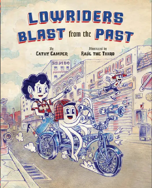 Lowriders Blast from the Past by Cathy Camper, Raúl Gonzalez