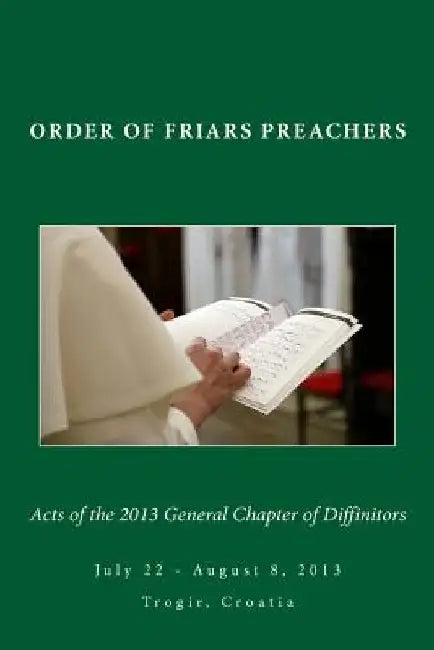 Acts of the 2013 General Chapter of Diffinitors by Albert Judy