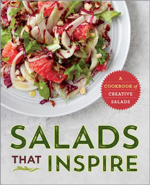 Salads That Inspire: A Cookbook of Creative Salads by Rockridge Press