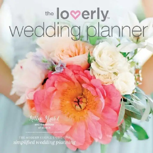 The Loverly Wedding Planner: The Modern Couple's Guide to Simplified Wedding Planning by Khalil Kellee