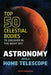 Astronomy with a Home Telescope: The Top 50 Celestial Bodies to Discover in the Night Sky by Seth Penricke