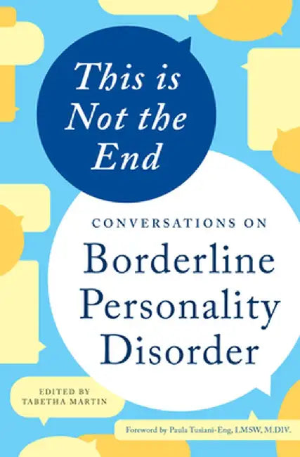 This Is Not the End: Conversations on Borderline Personality Disorder by Tabetha Martin