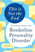 This Is Not the End: Conversations on Borderline Personality Disorder by Tabetha Martin